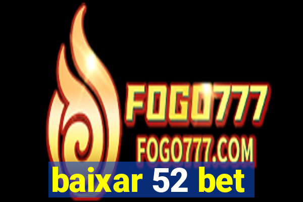 baixar 52 bet